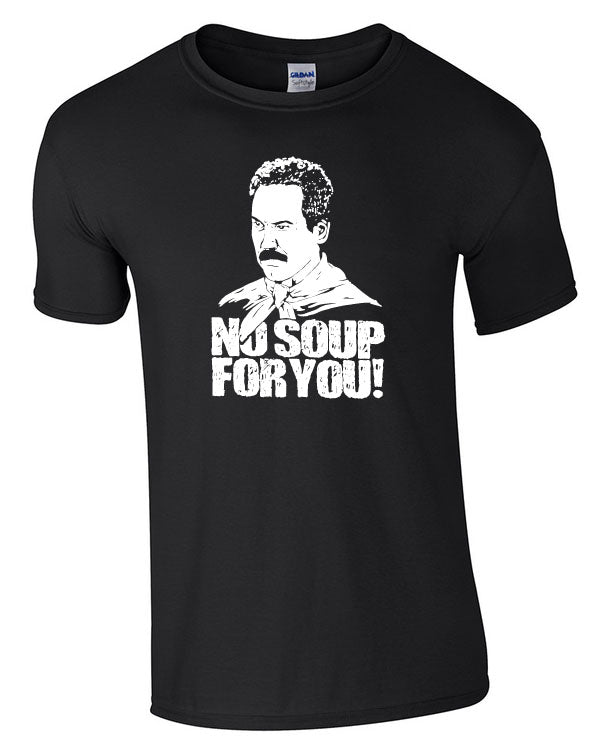 No soup shop for you shirt