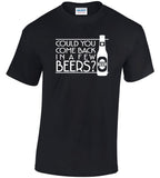 Come back in a few Beers Tee
