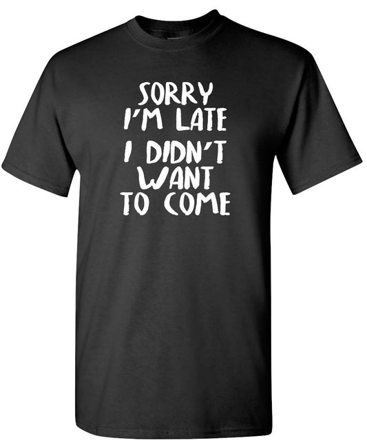 Sorry I'm Late Tee