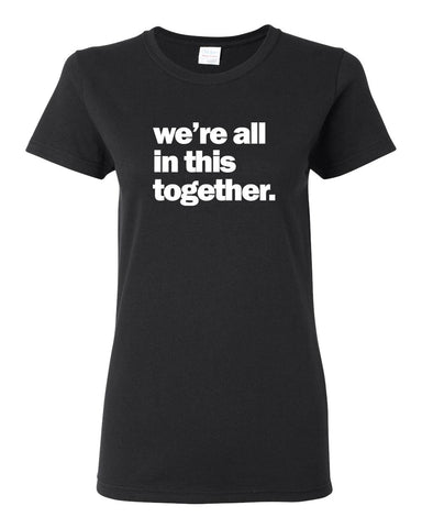 we're all in this together - Ladies Tee